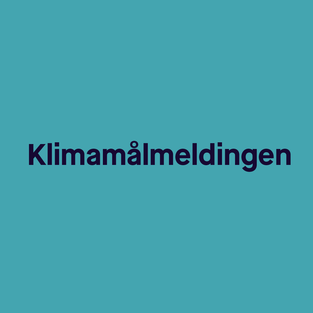 Klimamålmeldingen- Norges viktigste klimabidrag